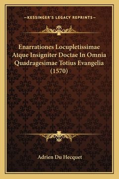 portada Enarrationes Locupletissimae Atque Insigniter Doctae In Omnia Quadragesimae Totius Evangelia (1570) (en Latin)
