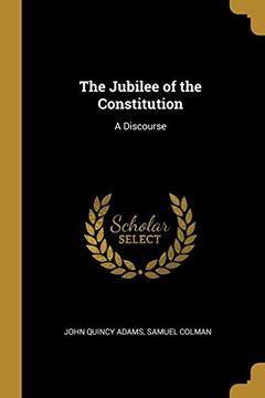 portada The Jubilee of the Constitution: A Discourse (en Inglés)