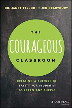 portada The Courageous Classroom: Creating a Culture of Safety for Students to Learn and Thrive (en Inglés)