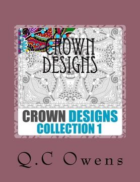 portada Crown Designs: Collection 1 (Adult Coloring Book Series) (Volume 1)