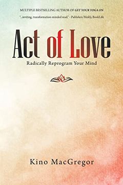 portada Act of Love: Radically Reprogram Your Mind 
