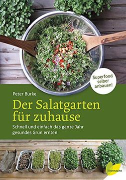 portada Der Salatgarten für Zuhause: Schnell und Einfach das Ganze Jahr Gesundes Grün Ernten. Superfood Selber Anbauen! (in German)