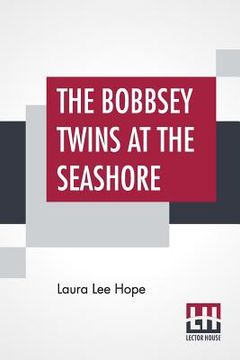 portada The Bobbsey Twins At The Seashore (en Inglés)