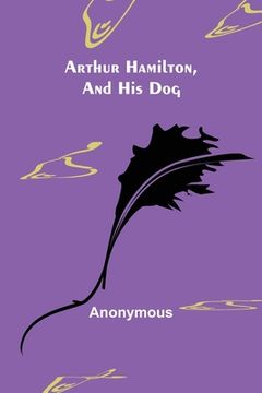 portada Arthur Hamilton, and His Dog (en Inglés)