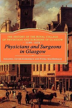 portada physicians and surgeons in glasgow, 1599-1858 (en Inglés)