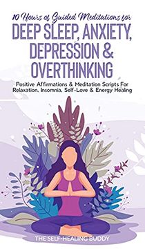 portada 10 Hours of Guided Meditations for Deep Sleep, Anxiety, Depression & Overthinking: Positive Affirmations & Meditation Scripts for Relaxation, Insomnia, Self-Love & Energy Healing (in English)