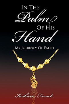 portada In the Palm of His Hand: My Journey of Faith
