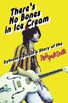 portada There's no Bones in ice Cream: Sylvain Sylvain's Story of the new York Dolls (in English)