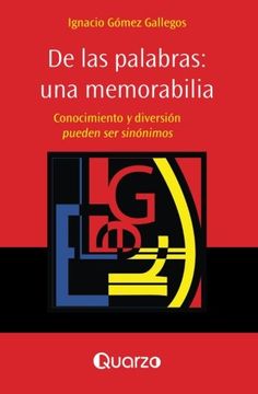 portada De las palabras: una memorabilia: Conocimiento y diversion pueden ser sinonimos (Spanish Edition)
