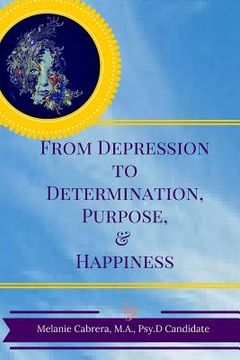 portada From Depression to Determination, Purpose & Happiness (en Inglés)