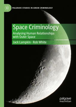 portada Space Criminology: Analysing Human Relationships with Outer Space