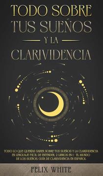 portada Todo Sobre tus Sueños y la Clarividencia (in Spanish)
