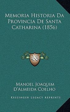 portada Memoria Historia Da Provincia De Santa Catharina (1856) (in Portuguese)