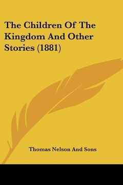 portada the children of the kingdom and other stories (1881) (en Inglés)