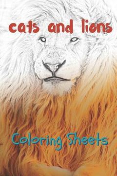 portada Cat and Lion Coloring Sheets: 30 Cat and Lion Drawings, Coloring Sheets Adults Relaxation, Coloring Book for Kids, for Girls, Volume 9 (in English)