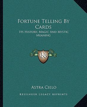 portada fortune telling by cards: its history, magic and mystic meaning