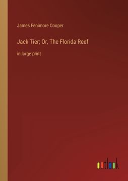 portada Jack Tier; Or, The Florida Reef: in large print (in English)