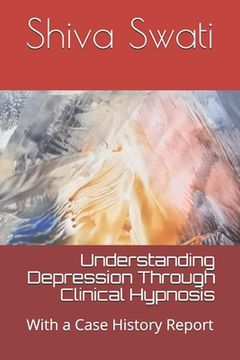 portada Understanding Depression Through Clinical Hypnosis: With a Case History Report