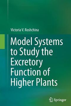 portada Model Systems to Study the Excretory Function of Higher Plants (en Inglés)