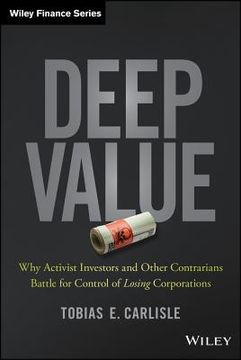 portada Deep Value: Why Activist Investors and Other Contrarians Battle for Control of Losing Corporations (Wiley Finance) 