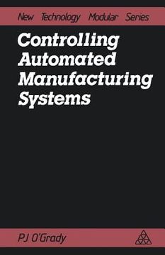 portada Controlling Automated Manufacturing Systems (en Inglés)