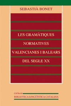 portada les gramàtiques normatives valencianes i balears del segle xx