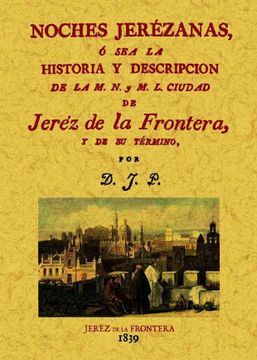 portada Noches Jerezanas o sea la Historia y Descripcion de la M. No Y M. L. Ciudad de Jerez de la Frontera