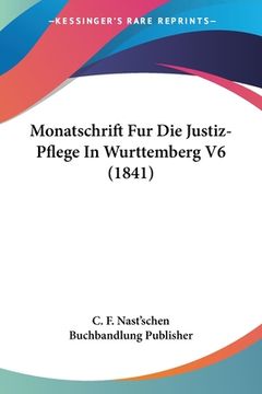 portada Monatschrift Fur Die Justiz-Pflege In Wurttemberg V6 (1841) (en Alemán)