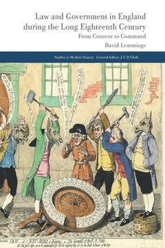 portada Law and Government in England During the Long Eighteenth Century: From Consent to Command (in English)