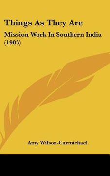 portada things as they are: mission work in southern india (1905) (in English)