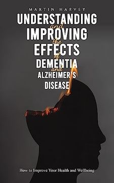 portada Understanding and Improving the Effects of Dementia and Alzheimer's Disease (en Inglés)