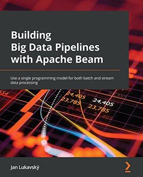 portada Building Big Data Pipelines with Apache Beam: Use a single programming model for both batch and stream data processing