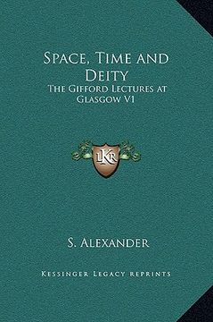 portada space, time and deity: the gifford lectures at glasgow v1
