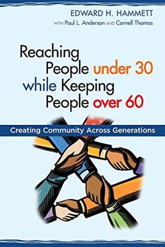 portada Reaching People under 30 while Keeping People over 60: Creating Community across Generations (TCP The Columbia Partnership Leadership Series) (en Inglés)