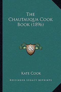 portada the chautauqua cook book (1896) (in English)