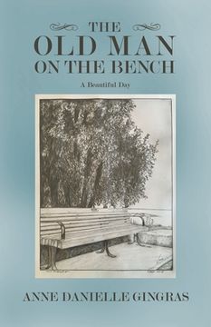 portada The Old Man on the Bench: A Beautiful Day (in English)