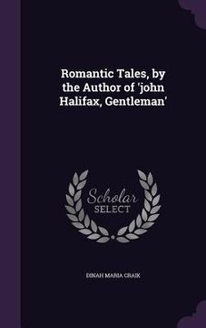 portada Romantic Tales, by the Author of 'john Halifax, Gentleman'