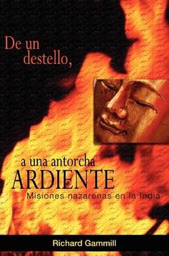 portada De un Destello, a una Antorcha Ardiente (in Spanish)