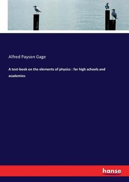 portada A text-book on the elements of physics: for high schools and academies (in English)