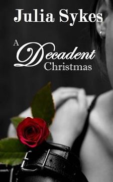 portada A Decadent Christmas: An Impossible Series Christmas Special (en Inglés)