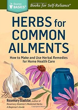 portada Herbs for Common Ailments: How to Make and Use Herbal Remedies for Home Health Care. A Storey BASICS® Title (en Inglés)