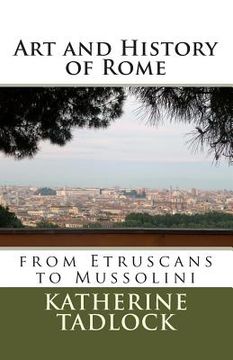portada Art and History of Rome: from Etruscans to Mussolini (en Inglés)