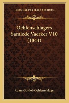 portada Oehlenschlagers Samlede Vaerker V10 (1844) (en Danés)