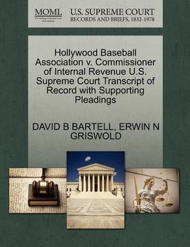 portada hollywood baseball association v. commissioner of internal revenue u.s. supreme court transcript of record with supporting pleadings (en Inglés)
