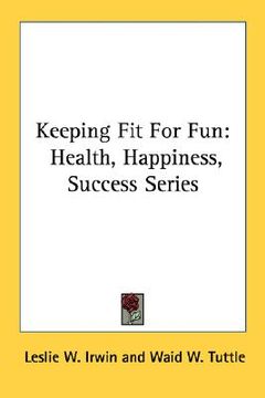 portada keeping fit for fun: health, happiness, success series (en Inglés)