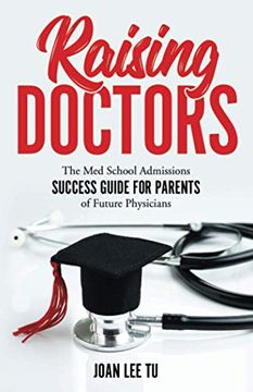 portada Raising Doctors: The med School Admissions Success Guide for Parents of Future Physicians 