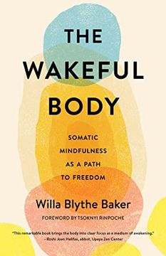 portada The Wakeful Body: Somatic Mindfulness as a Path to Freedom (in English)