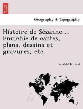 portada Histoire de Sézanne ... Enrichie de cartes, plans, dessins et gravures, etc. (en Francés)