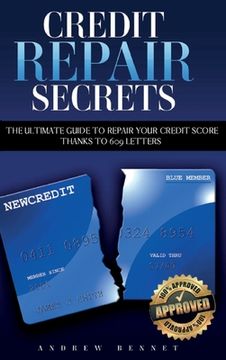 portada Credit Repair Secrets: The Ultimate Guide to Repair Your Credit Score Thanks to 609 Letters (in English)