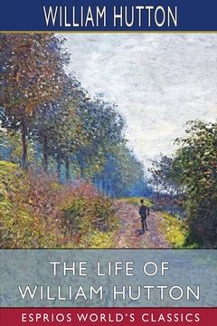 portada The Life of William Hutton (Esprios Classics) 